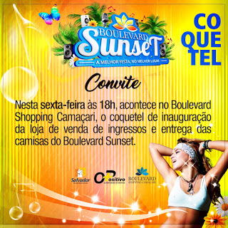 🎶 É Hoje Coquetel marcará lançamento da festa mais esperada de Camaçari o Boulevard Sunset. Segue o convite especial