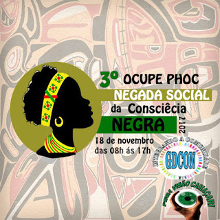 A 3º EDIÇÃO DO OCUPA PHOC NEGADA SOCIAL LEVARÁ UM GRANDE EVENTO SOCIAL PARA O BAIRRO DO PHOC III NO DIA 18/11 SÁBADO EM COMEMORAÇÃO AO MÊS DA CONSCIÊNCIA NEGRA.