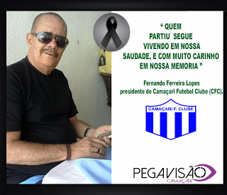 NOTA DE PESAR: MORRE FERNANDO LOPES PRESIDENTE DO CAMAÇARI FUTEBOL CLUBE